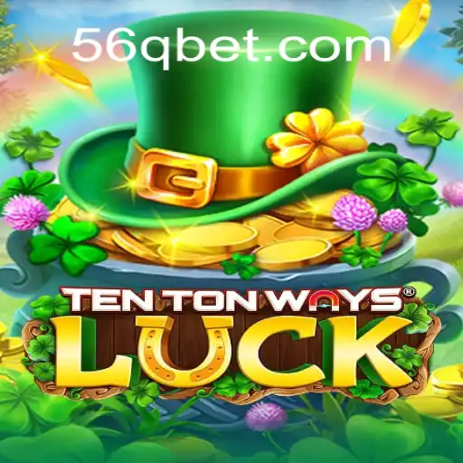 Descubra o Fascinante Mundo de TenTonWaysLuck com 56Q1.COM